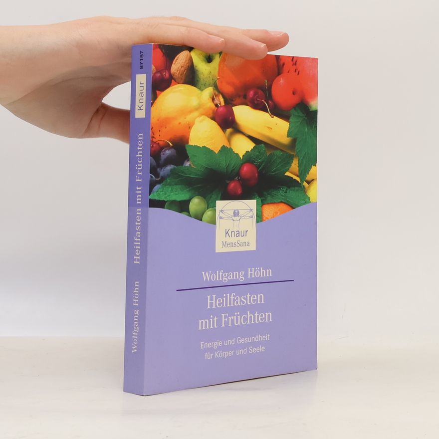Wolfgang Höhn Heilfasten mit Früchten