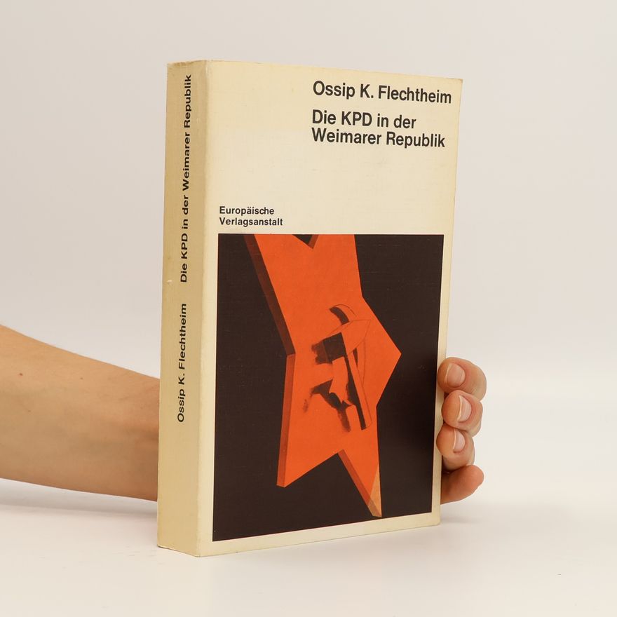 Ossip K. Flechtheim Die KPD in der Weimarer Republik, mit einer Einleitung von H. Weber