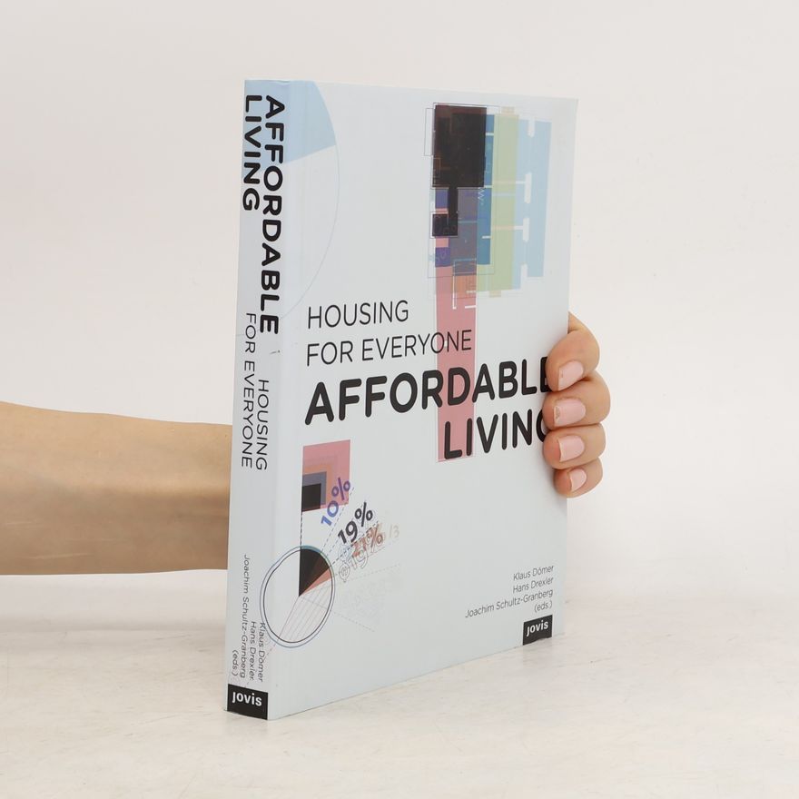 Joachim SchultzGranberg Affordable living: Housing for everyone