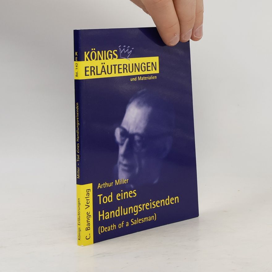 Rüdiger Bernhardt Erläuterungen zu Arthur Miller, Tod eines Handlungsreisenden (Death of a salesman)