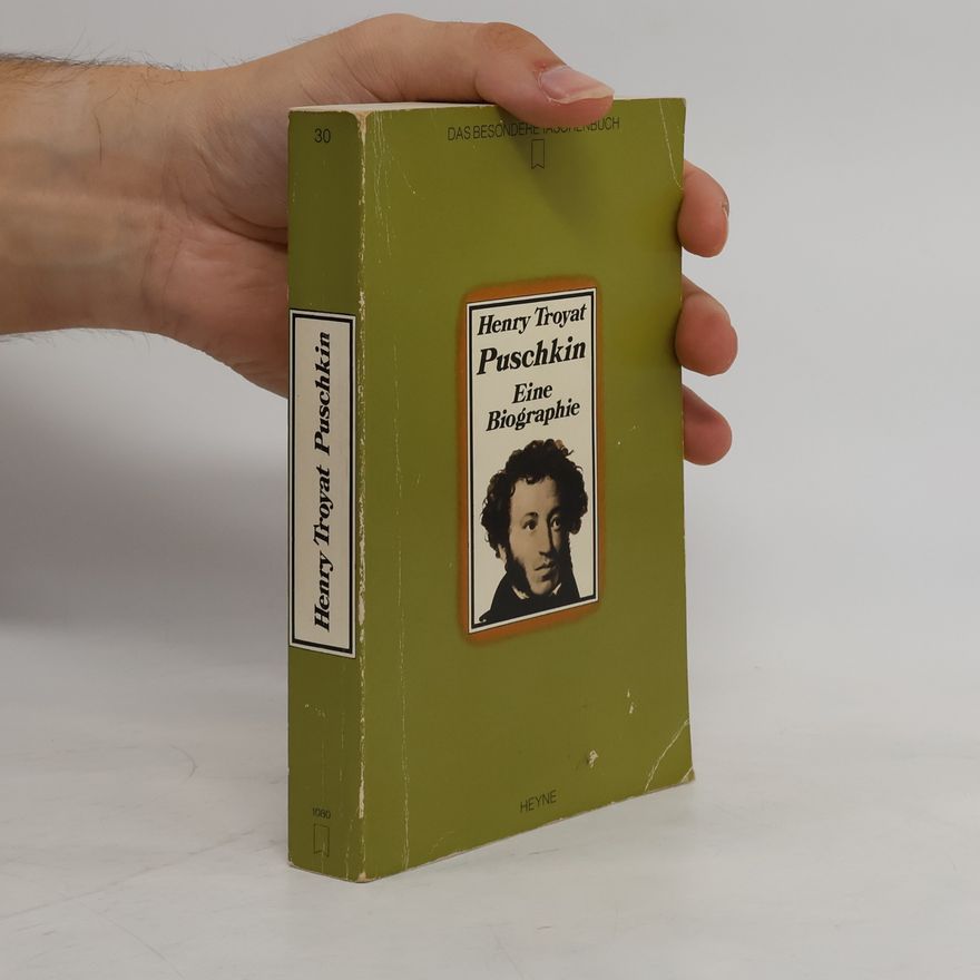 Henri Troyat Puschkin. Eine Biographie