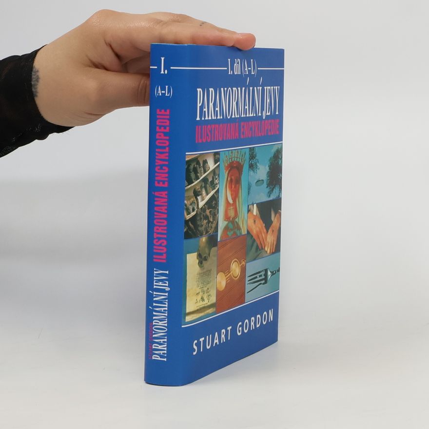 Stuart Gordon Paranormální jevy – Ilustrovaná encyklopedie I.díl