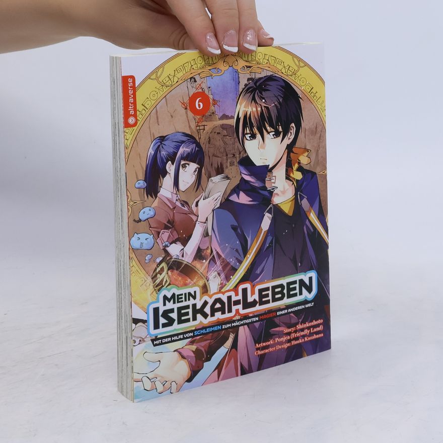 Shinkoshoto Mein Isekai-Leben - 6: Mit der Hilfe von Schleimen zum mächtigsten Magier einer anderen Welt