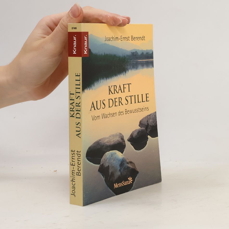 Joachim-Ernst Berendt Kraft aus der Stille