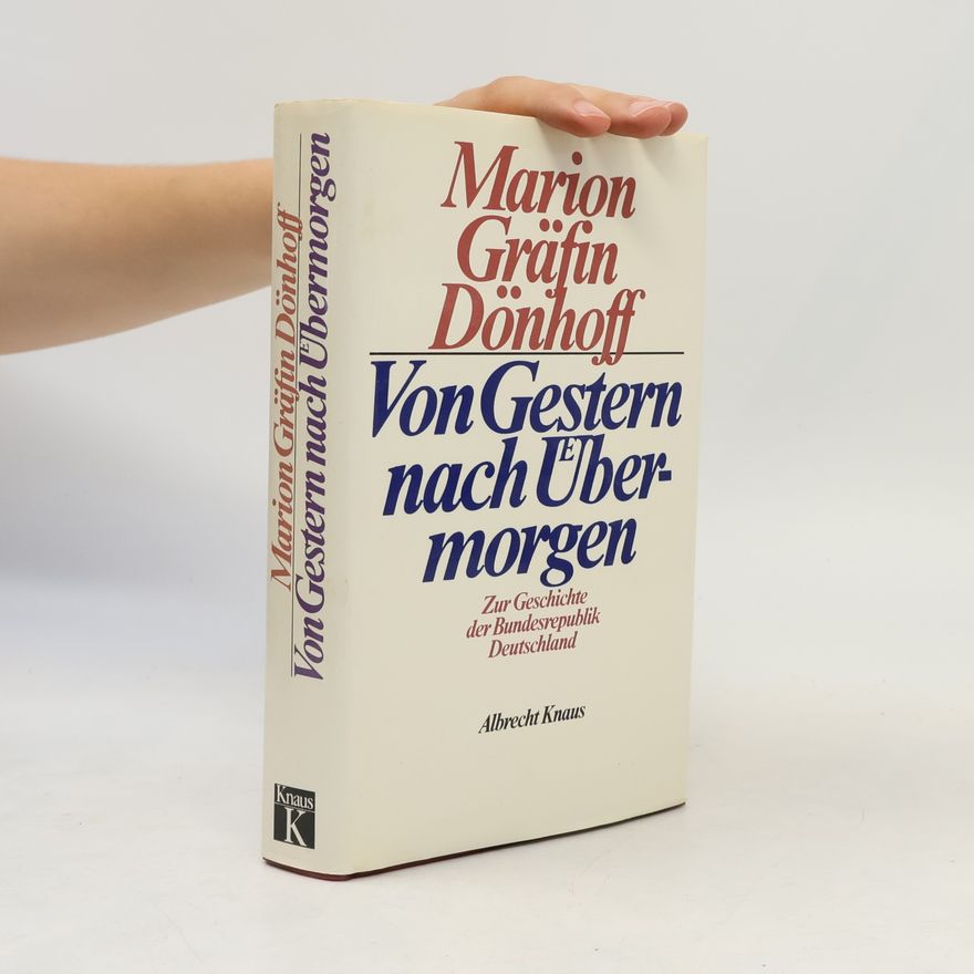 Marion Gräfin Dönhoff Von Gestern nach Übermorgen