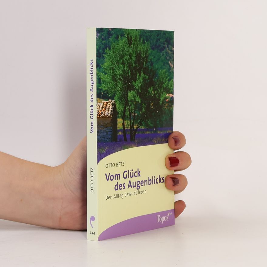Otto Betz Topos plus - Taschenbücher: Vom Glück des Augenblicks