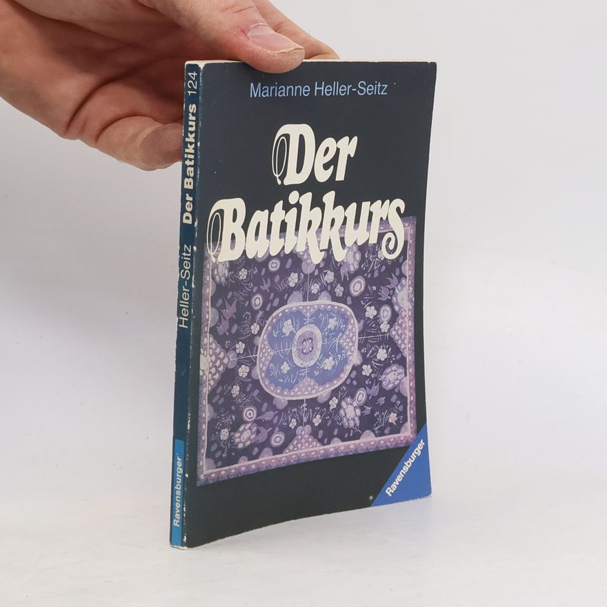 Marianne Heller Seitz Der Batikkurs