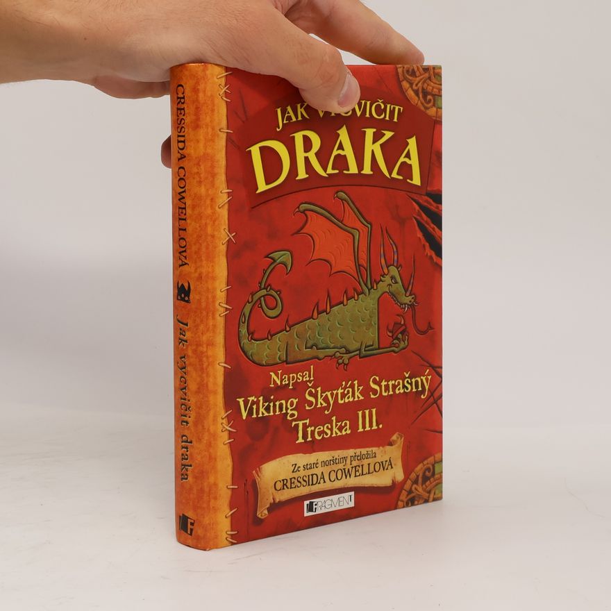 Cressida Cowell Jak vycvičit draka: Napsal Škyťák Strašný Treska III.
