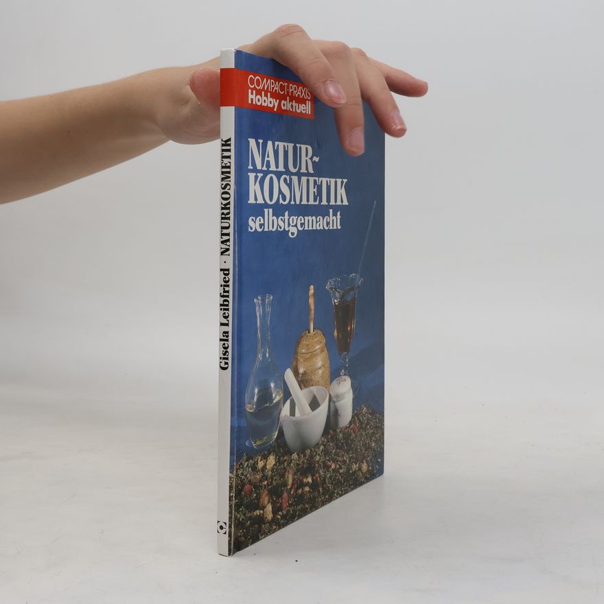 Gisela Leibfried Natur-Kosmetik selbstgemacht