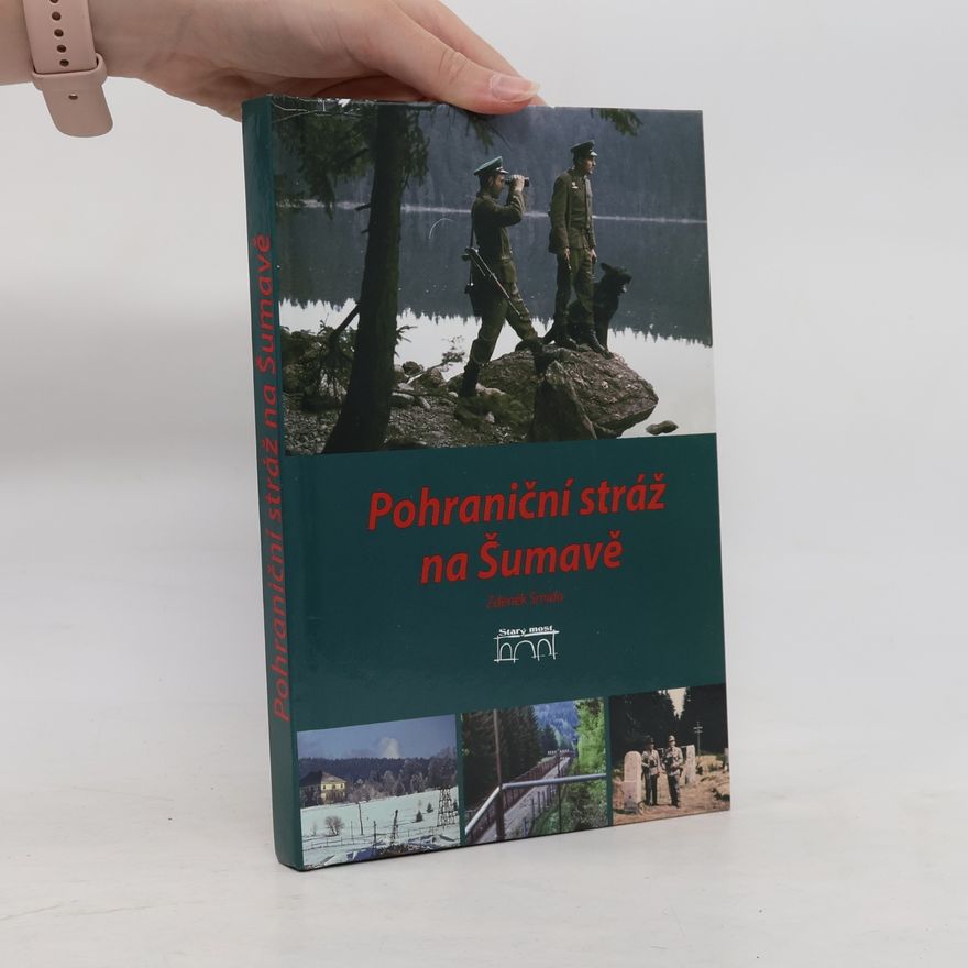 Zdeněk Šmída Pohraniční stráž na Šumavě