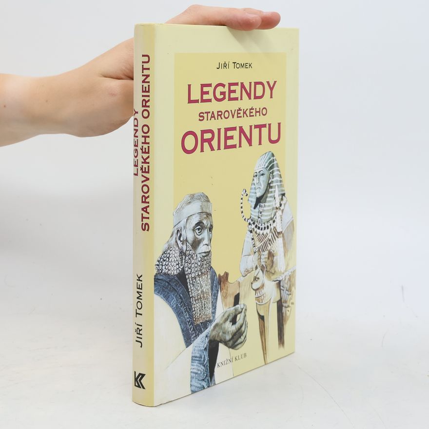 Jiří Tomek Legendy starověkého Orientu.