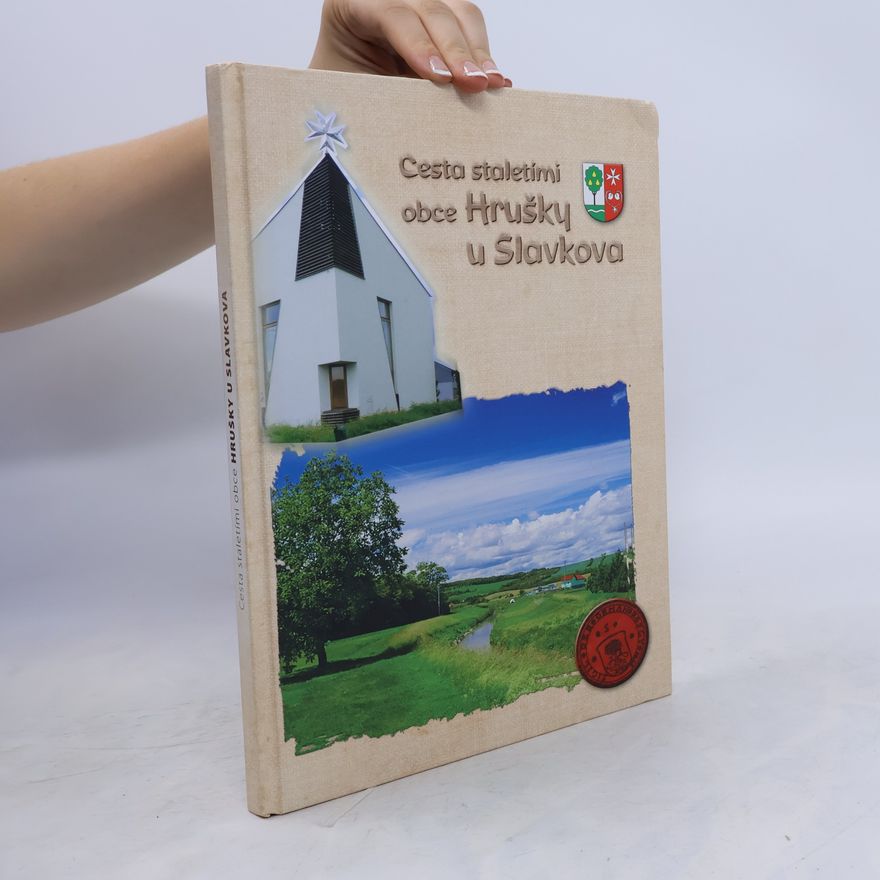 Autorenkollektiv Cesta staletími obce Hrušky u Slavkova