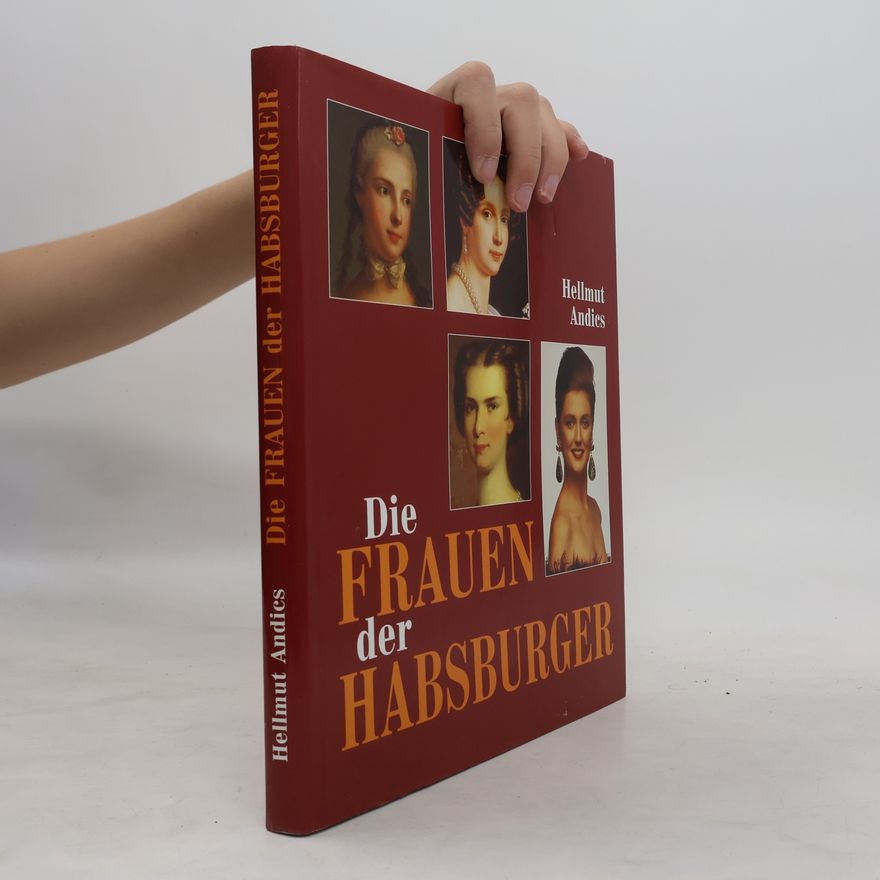 Hellmut Andics Die Frauen der Habsburger