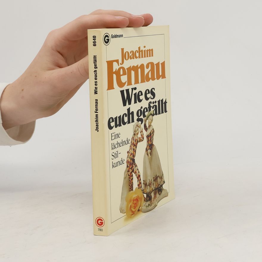 Joachim Fernau Wie es euch gefällt