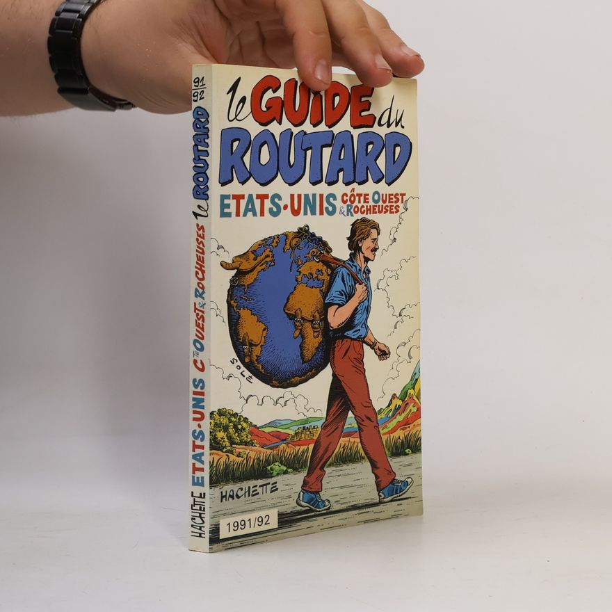 Pierre Josse Le Routard: États-Unis, Côte Ouest et Rocheuses - 1991/92
