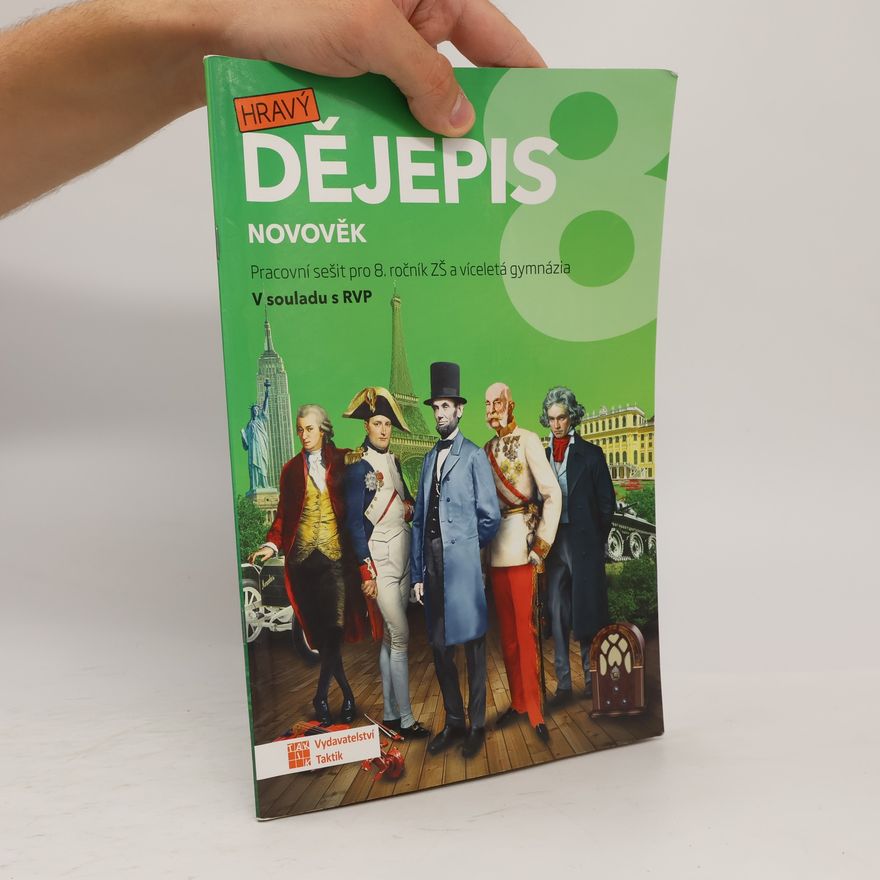 Autorenkollektiv Hravý dějepis novověk. Pracovní sešit pro 8. ročník ZŠ a víceletá gymnázia