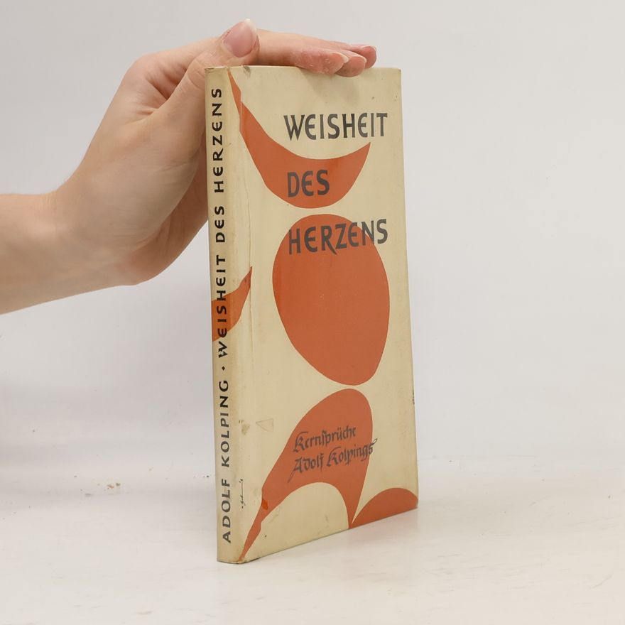 Adolf Kolping Weisheit des Herzens