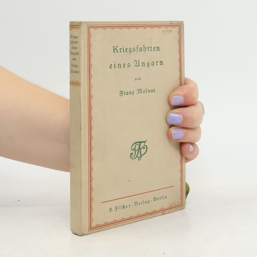 Ferenc Molnár Kriegsfahrten eines Ungarn