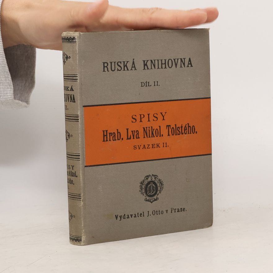 Lew Nikolajewitsch Tolstoi Ruská knihovna II. Spisy hraběte Lva Nikolajeviče Tolstého, svazek II.