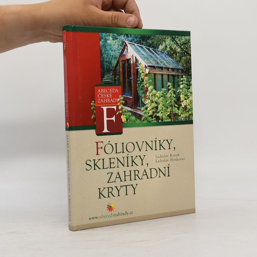 Ladislav Hoskovec Fóliovníky, skleníky, zahradní kryty