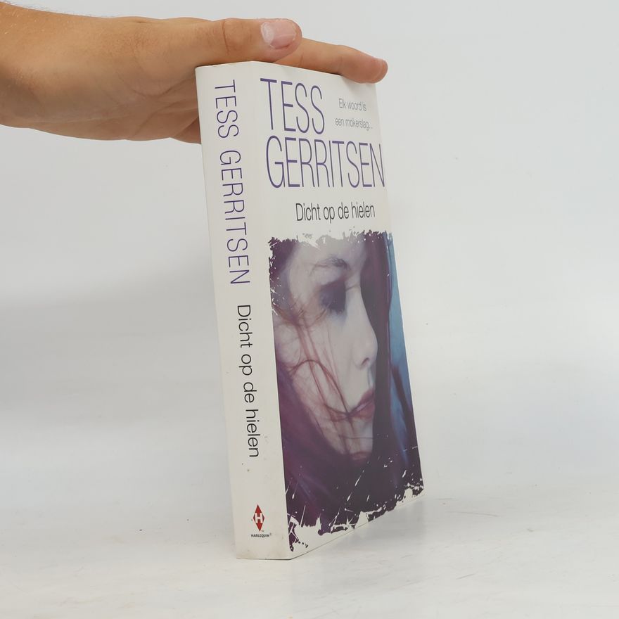 Tess Gerritsen Tess Gerritsen Specials: Dicht op de hielen