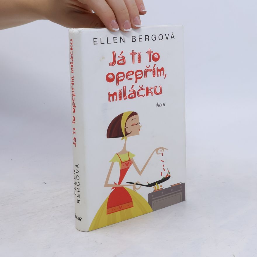 Ellen Berg Já ti to opepřím, miláčku