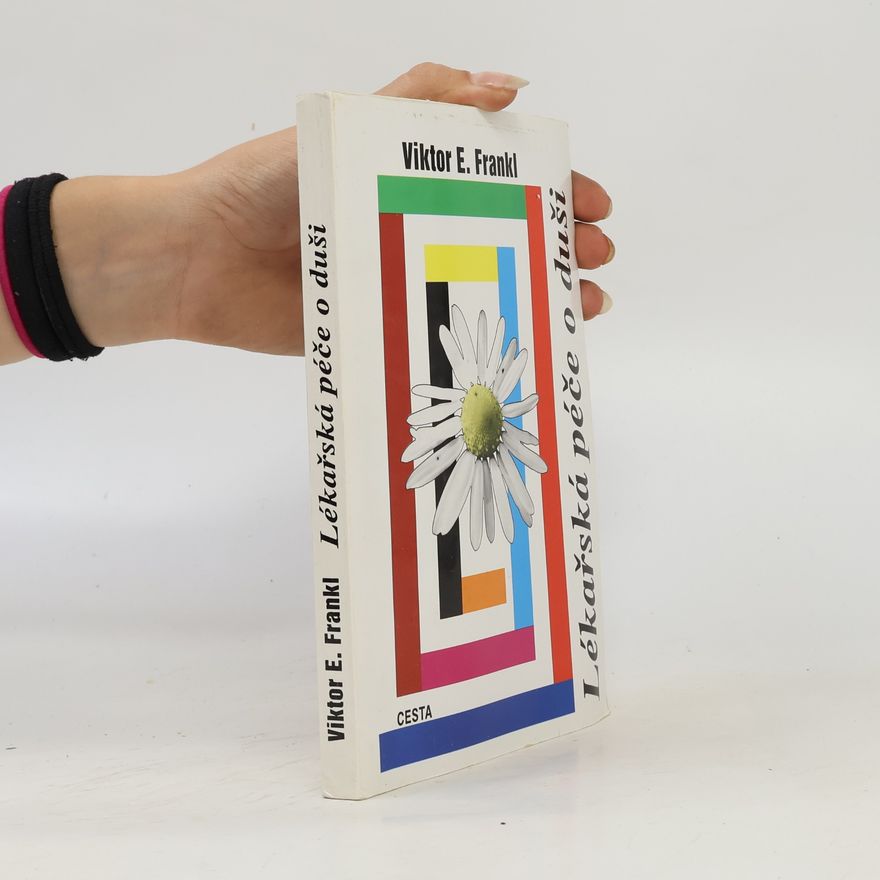 Viktor Frankl Lékařská péče o duši