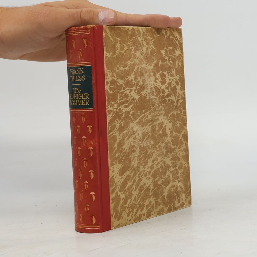 Frank Thiess Die Geschichte eines unruhigen Sommers