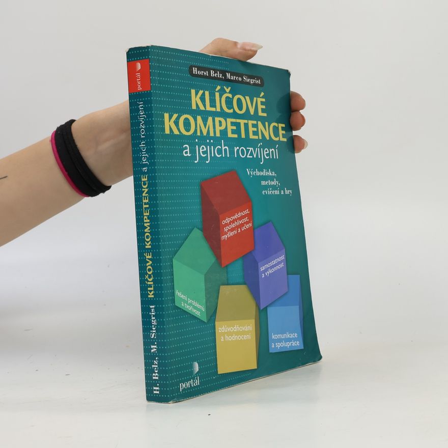 Marco Siegrist Klíčové kompetence a jejich rozvíjení : východiska, metody, cvičení a hry