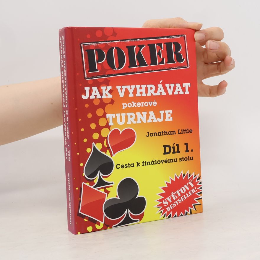 Jonathan Little Jak vyhrávat pokerové turnaje. Díl 1, Cesta k finálovému stolu