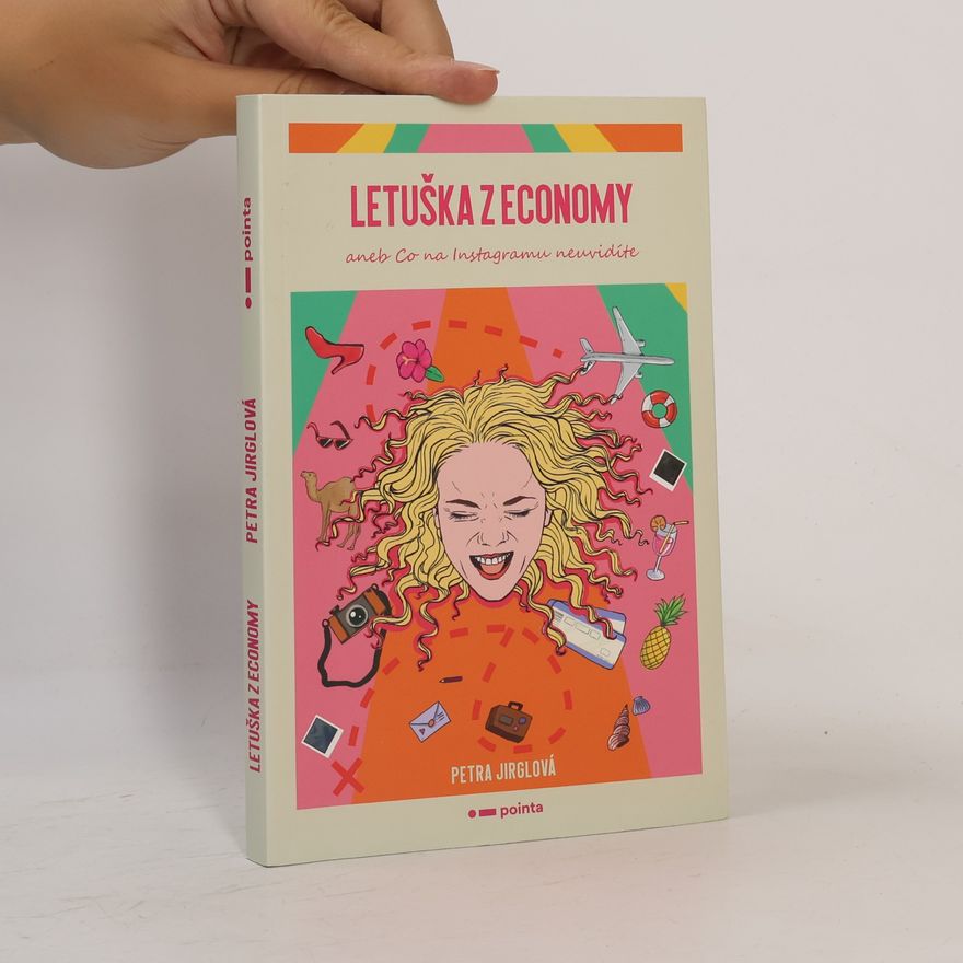 Petra Jirglová Letuška z economy aneb Co na Instagramu neuvidíte