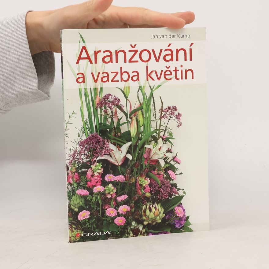 Jan van der Kamp Aranžování a vazba květin