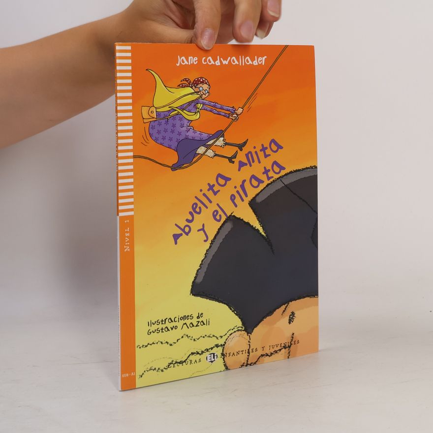 Cadwallader Jane Lecturas ELI Infantiles y Juveniles 1/A1: Abuelita Anita y el pirata + Downloadable Multimedia