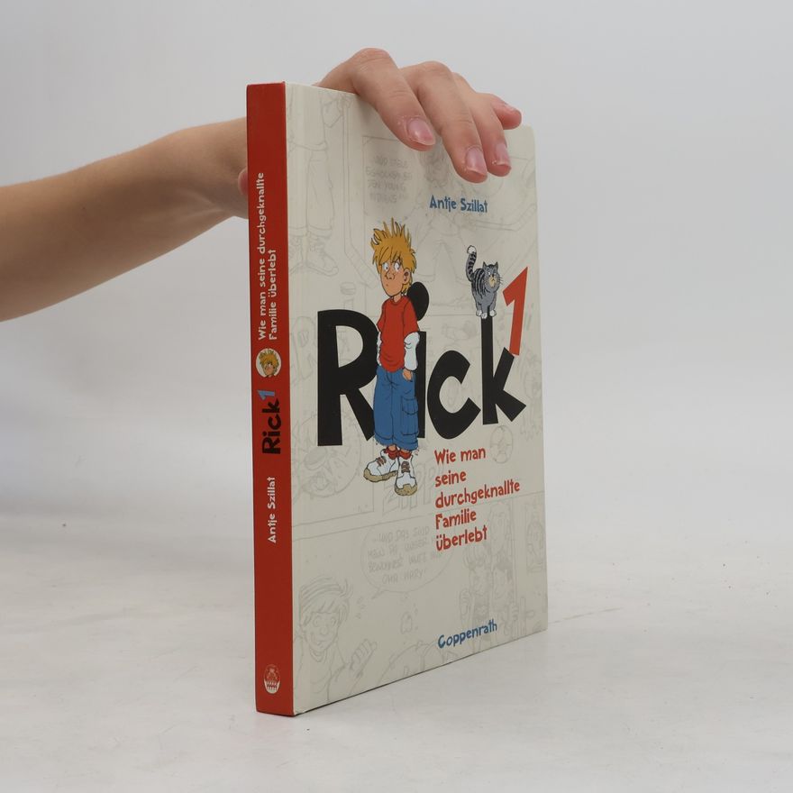 Antje Szillat Rick 1: Wie man seine durchgeknallte Familie überlebt