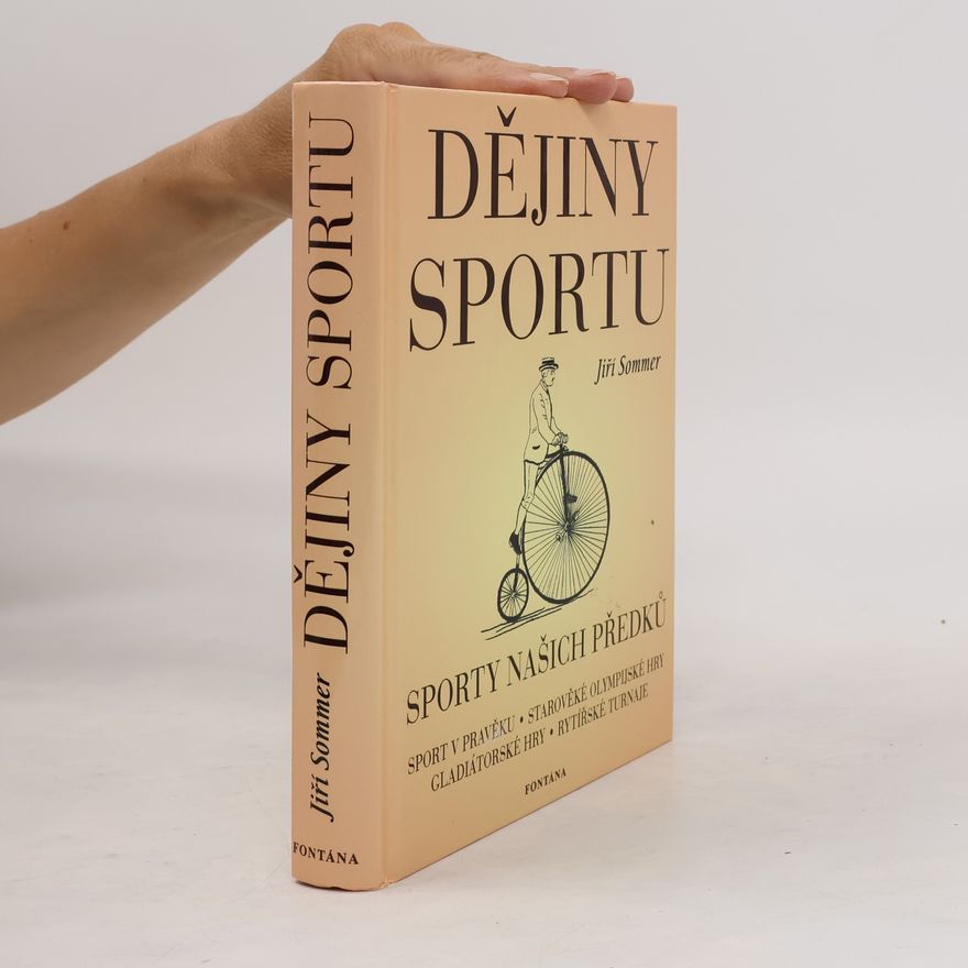 Jiří Sommer Malé dějiny sportu aneb O sportech našich předků...