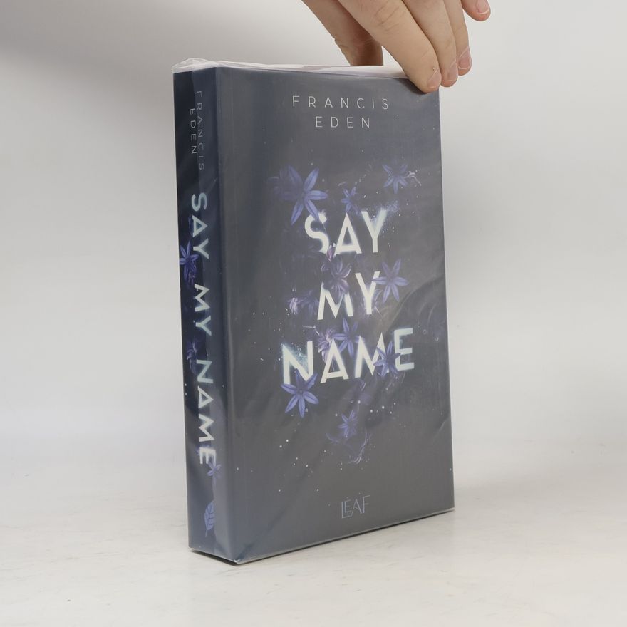 Francis Eden Say my name