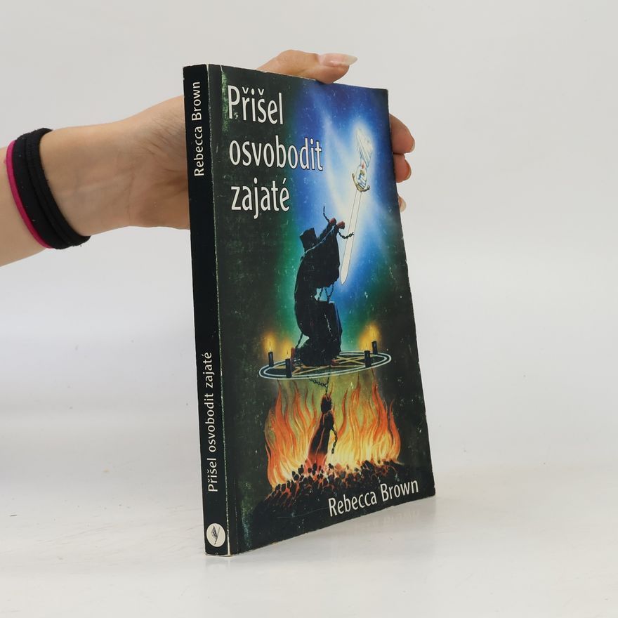Rebecca A. Brown Přišel osvobodit zajaté