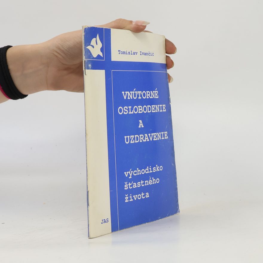 Tomislav Ivančić Vnútorné oslobodenie a uzdravenie