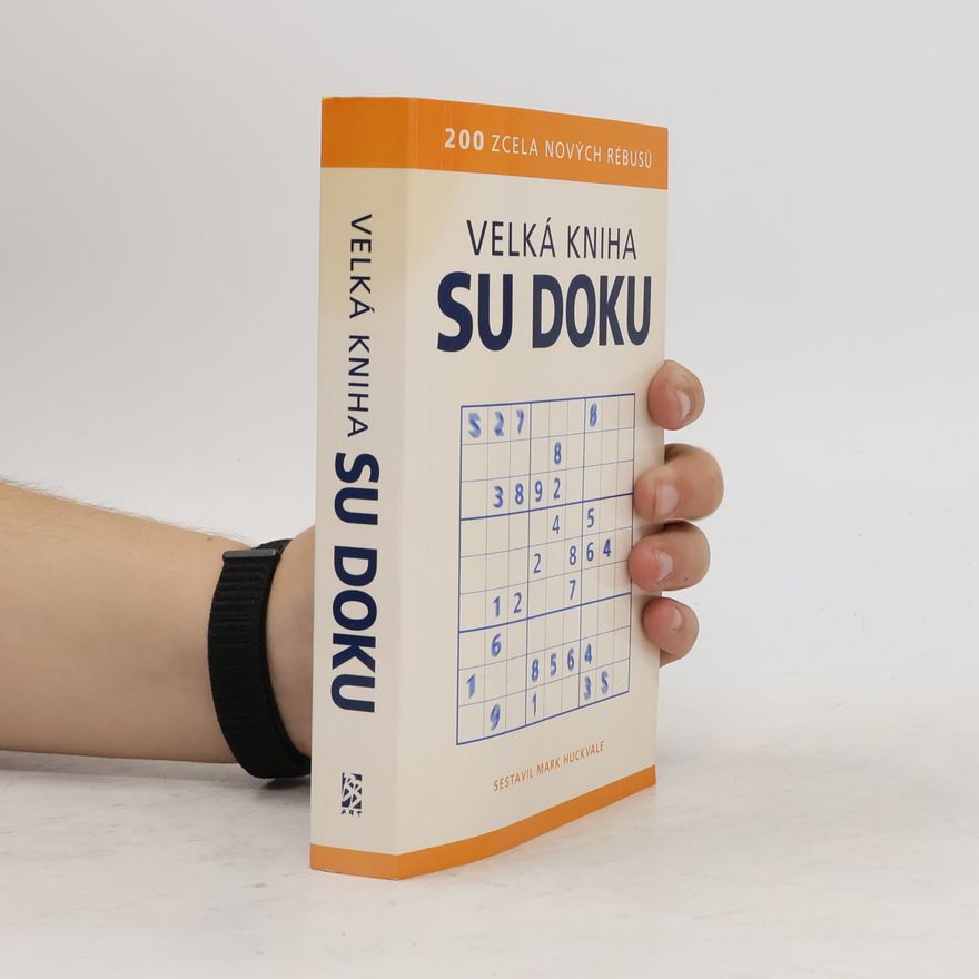 Richard Podaný Velká kniha Su Doku : [200 zcela nových rébusů]