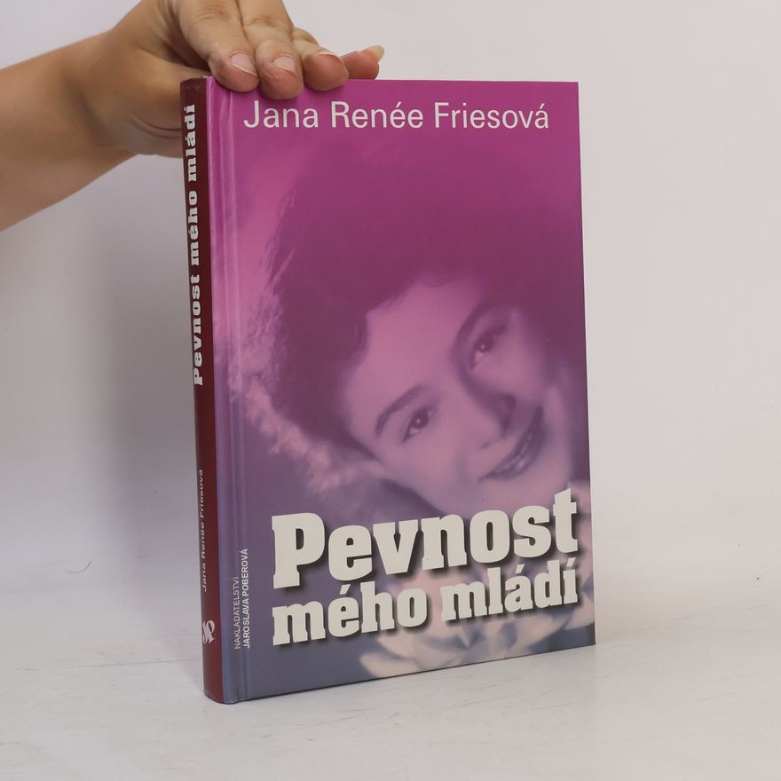 Jana Renée Friesová Pevnost mého mládí