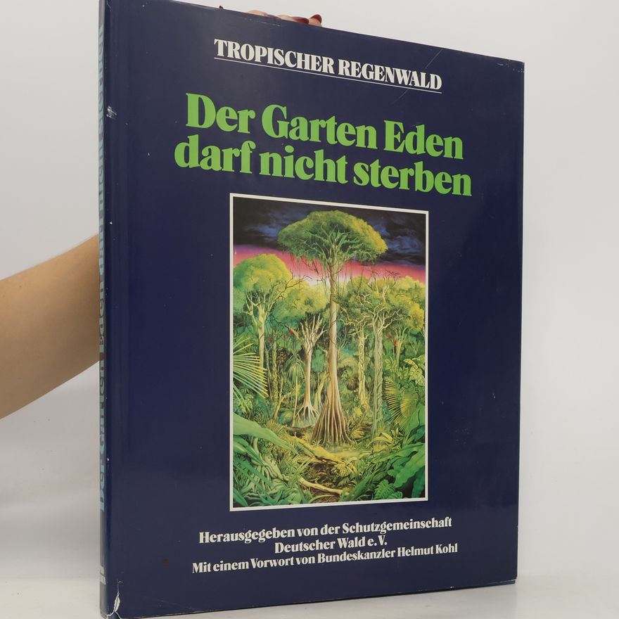 Kurt Blüchel Der Garten Eden darf nicht sterben