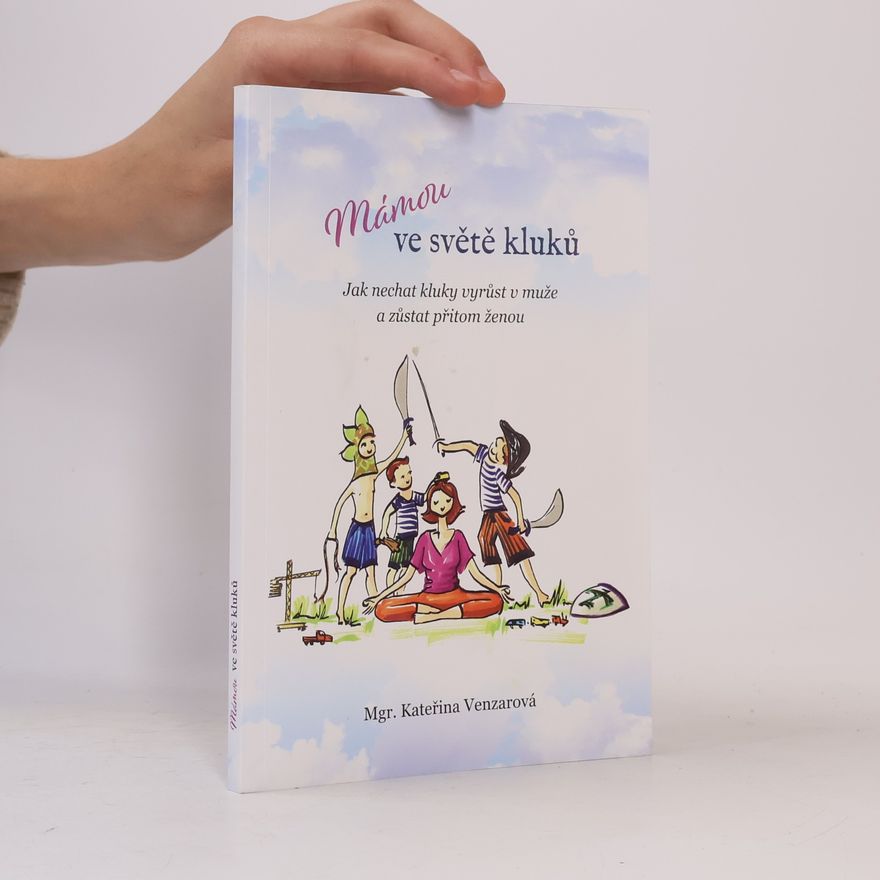 Kateřina Venzarová Mámou ve světě kluků