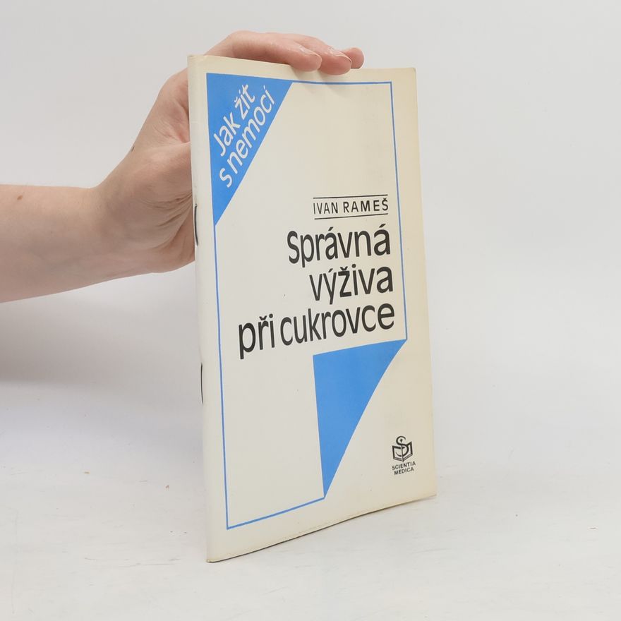 Ivan Rameš Jak žít s nemocí: Správná výživa při cukrovce