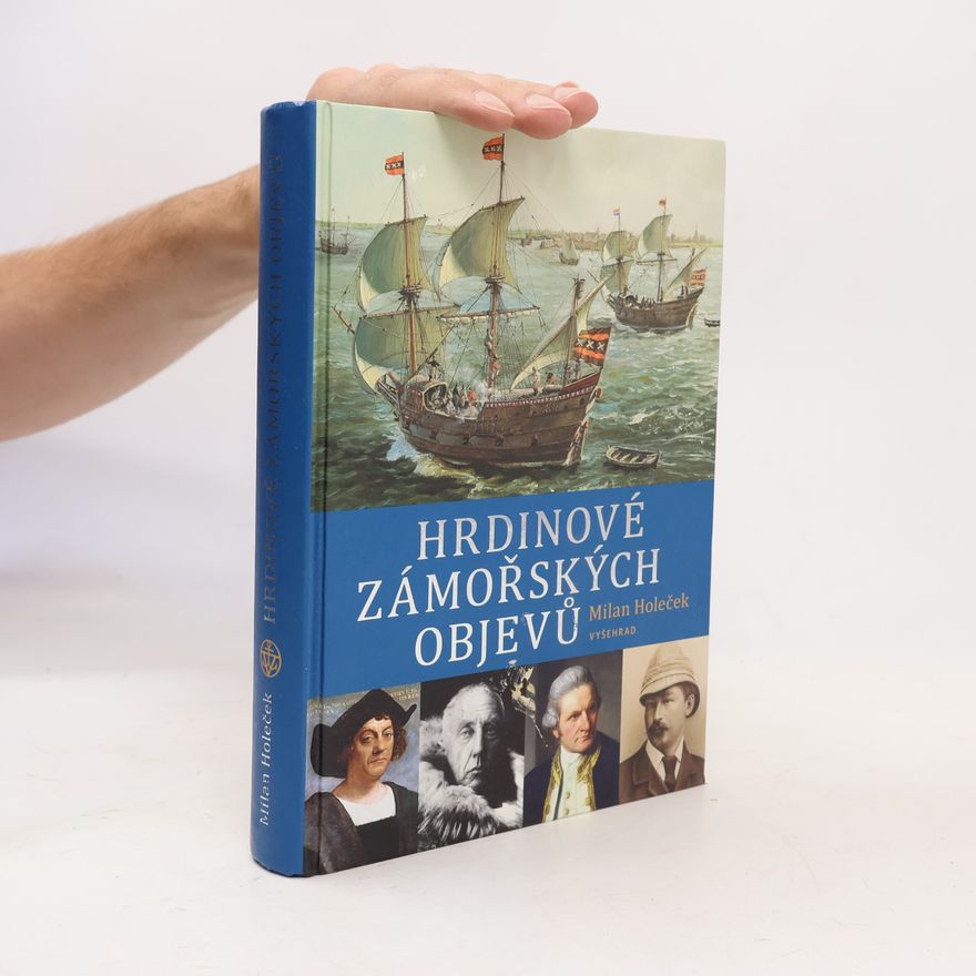 Milan Holeček Hrdinové zámořských objevů