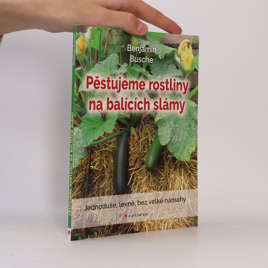 Benjamin Busche Pěstujeme rostliny na balících slámy