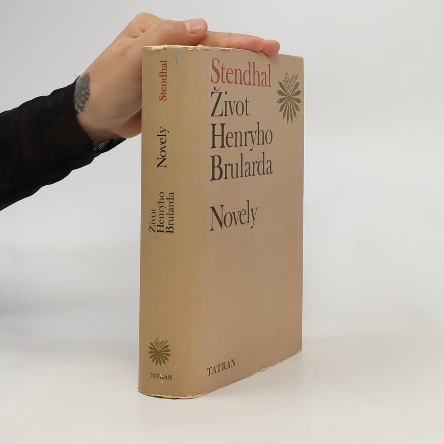 Stendhal Život Henryho Brularda. Novely