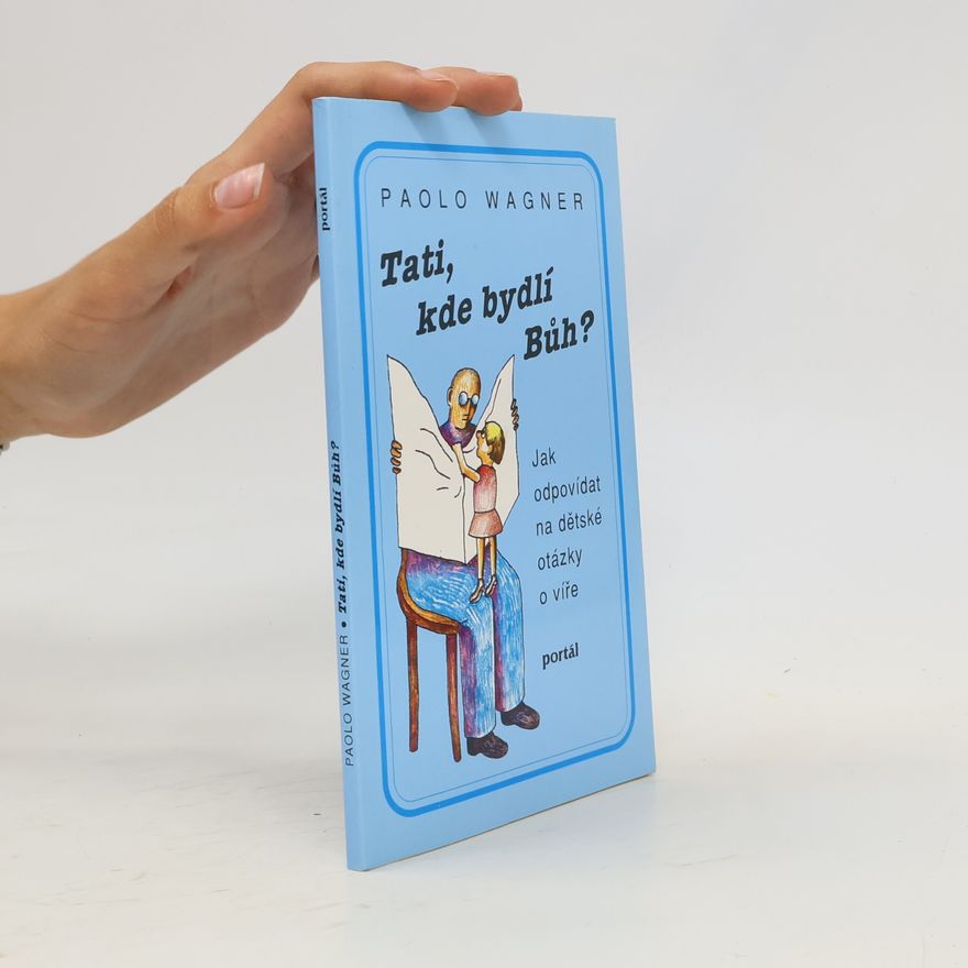 Paolo Wagner Tati, kde bydlí Bůh?