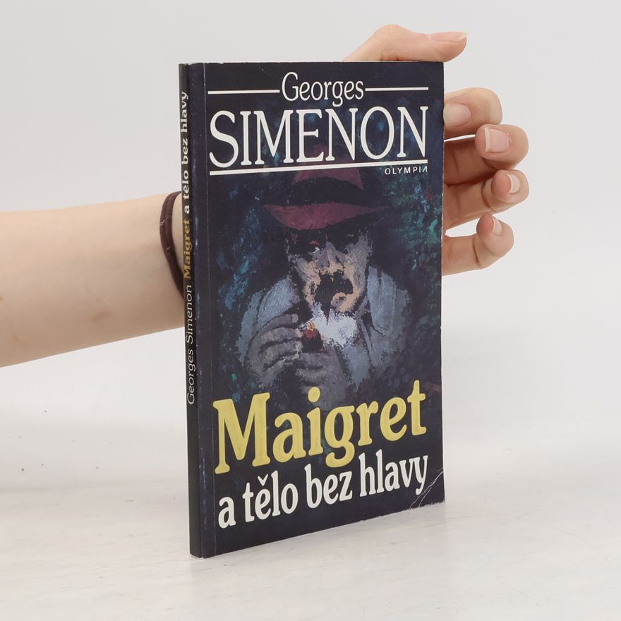 Georges Simenon Maigret a tělo bez hlavy