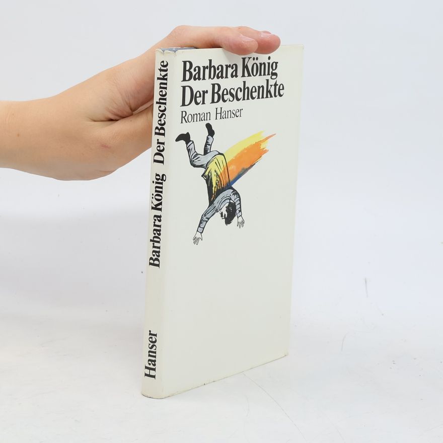 Barbara König Der Beschenkte
