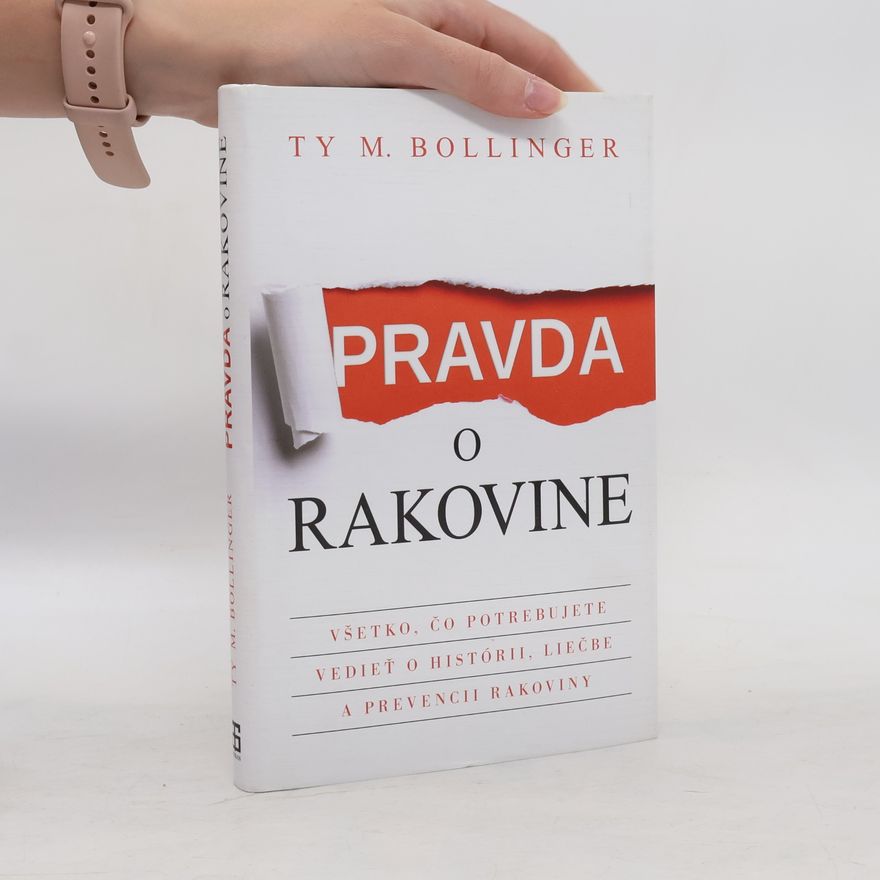Ty M. Bollinger Pravda o rakovine